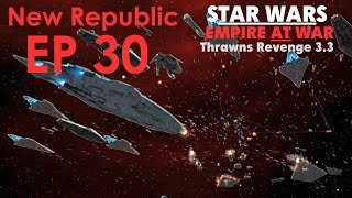 Star Wars Empire at War Thrawns Revenge EP 30  Ludicrous Amounts of Lucrehulks New Republic [upl. by Hyacintha]