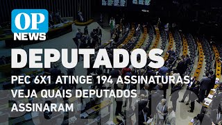 PEC do fim da escala 6x1 atinge 194 assinaturas veja quais deputados assinaram l O POVO NEWS [upl. by Dhruv374]