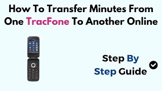 How To Transfer Minutes From One TracFone To Another Online [upl. by Carolan]