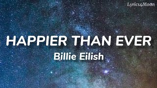 Billie Eilish  Happier Than Ever Lyrics [upl. by Fonzie]