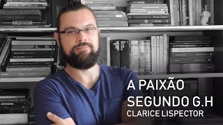 A Paixão Segundo GH  Clarice Lispector [upl. by Odranoel]