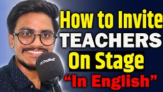 How To Invite Teachers On Stage In English  School Stage Anchoring In English [upl. by Beryle]