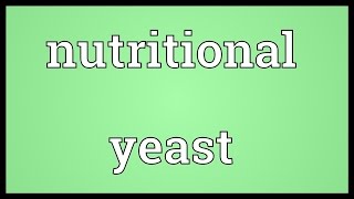 Nutritional yeast Meaning [upl. by Atsillak]