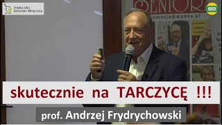 Skutecznie na tarczycę  Co warto wiedzieć  prof Andrzej Frydrychowski [upl. by Pyotr]