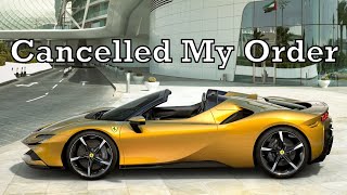 Cancelled my SF90 Ferrari Order [upl. by Aneehsal]