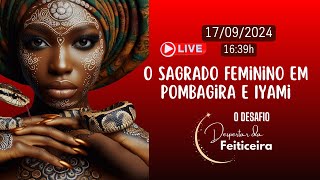 O sagrado feminino em Pombagira e Iyami [upl. by Priscilla]