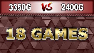 R5 3350G VS R5 2400G VEGA 11 TESTE EM 18 GAMES [upl. by Short]