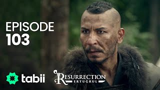 Resurrection Ertuğrul  Episode 103 [upl. by Abelard]