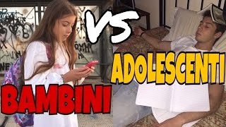 BAMBINI VS ADOLESCENTI [upl. by Rubie]