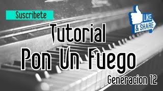 Pon un Fuego Generación 12 ♪♪TUTORIAL de TECLADO [upl. by Anasiul]