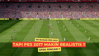 PES 2017🔥DENGAN PATCH TERBARU TAHUN 2024 MAKIN REALISTIS SPEK RINGAN [upl. by Wolfram]