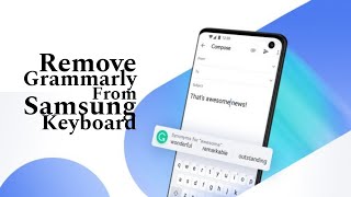 How to Remove Grammarly from Samsung Keyboard [upl. by Idham500]