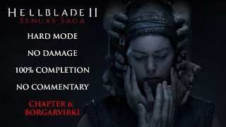 Hellblade 2  HARD MODENO DAMAGE100 COMPLETION  Chapter 6 Borgarvirki Ending [upl. by Lothario]