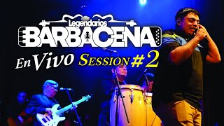 Los Legendarios Barbacena  Session  2  En Vivo [upl. by Gauntlett363]