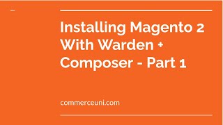 Installing Magento 24x locally with Warden and Composer Part 1  commerceunicom [upl. by Harl463]