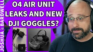 Bardwell Talks About The O4 Air Unit Leaks And New DJI Goggles  FPV Questions [upl. by Estele]