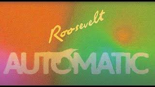 Roosevelt  Automatic Official Lyric Video [upl. by Eissel566]