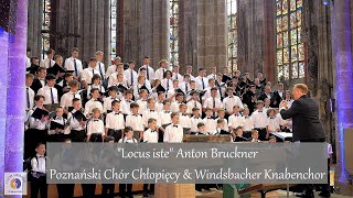 quotLocus istequot Anton Bruckner  Poznański Chór Chłopięcy amp Windsbacher Knabenchor Jacek Sykulski [upl. by Gerfen]