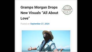 Gramps Morgan Drops New Visuals “All About Love” [upl. by Issirk573]