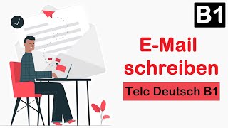 Telc Deutsch B1  Schriftlicher Ausdruck  EMail  Desi Learn German [upl. by Naillil462]