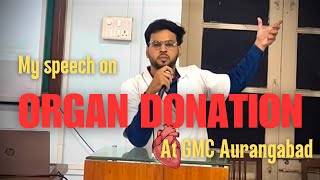 My speech on Organ donation at GMC Aurangabad mbbs medicolife organdonation neet education [upl. by Aibonez]