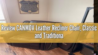 Review CANMOV Leather Recliner Chair Classic and Traditional Manual Recliner Chair with Comfortable [upl. by Parlin]