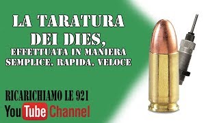 La taratura dei dies effettuata in maniera semplice pratica veloce  Ricarichiamole921 [upl. by Lectra]