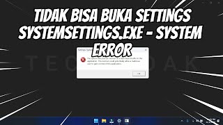 Cara Mengatasi Settings Tidak Bisa di Buka SystemSettingsexe System Error [upl. by Nivrag929]