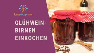 Birnenkompott einkochen RotweinBirnen mit Zimt für die Adventzeit  Feines aus der Kärntner Küche [upl. by Herries329]