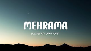 Mehrama song ll slowed reverb ll trending [upl. by Janyte156]