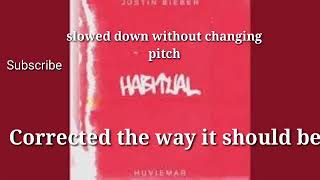 Justin Bieber HABITUAL Slowed down without changing pitchthe way it should be [upl. by Smith555]