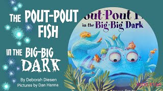 Kids book read out loud THE POUTPOUT FISH IN THE BIGBIG DARK [upl. by Odirfliw]