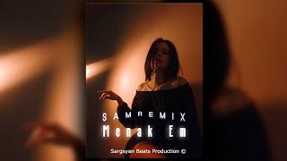 Armenchik  Menak Em Sam Remix 2024 [upl. by Montague]