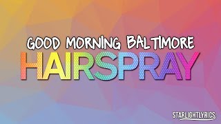 Hairspray  Good Morning Baltimore Lyrics HD [upl. by Nailluj]