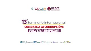 EnVivo 🔴  13er Seminario Internacional Combate a la corrupción volver a empezar  Dia 1  Tarde [upl. by Akemehs]