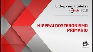 Hiperaldosteronismo Primário • UROLOGIA SEM FRONTEIRAS UNICAMP [upl. by Octavla]