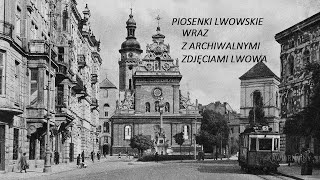 PIOSENKI LWOWSKIE3 WIĄZANKA RÓŻNI WYKONAWCY  ARCHIWALNE ZDJĘCIA LWOWA [upl. by Laddie]