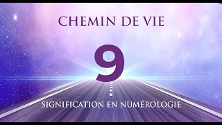 🛤️ CHEMIN DE VIE 9 EN NUMÉROLOGIE  Tout savoir [upl. by Leummas299]