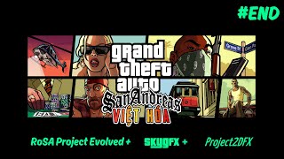 GTA SA Việt Hóa Mod RoSA Project Evolved  SkyGFX  Project2DFX  END [upl. by Anaig338]