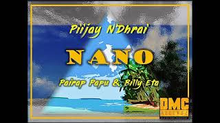 Nano  Phijay NDrai Ft Pairap Papu amp Billy Eta [upl. by Nocaed]