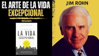 El Arte de La VIDA EXCEPCIONAL 🎖️  Jim Rohn  Resumen del libro [upl. by Mandelbaum457]