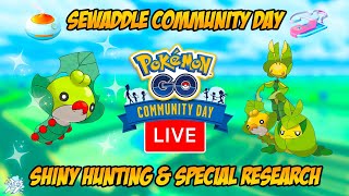 Sewaddle Community Day Shiny Hunting amp Special Research Live  Pokemon GO [upl. by Afton244]