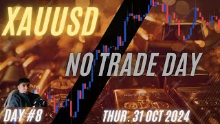 XAUUSD  31 Oct 2024  NTD  Day 8 [upl. by Anetsirk]