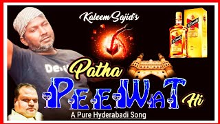 Patha Peewat Hai  Hyderabadi Sharabi Gana  Kallu Sharab Gudumba 2024 Song [upl. by Aitselec790]