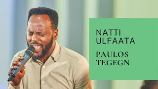 Paulos Tegegn Natti Ulfaata Lyric Video [upl. by Barolet448]