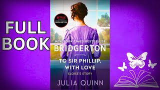 Bridgerton  Book 5 To Sir Phillip With Love FULL BOOK  Novel by Julia Quinn  Full audio [upl. by Joerg]