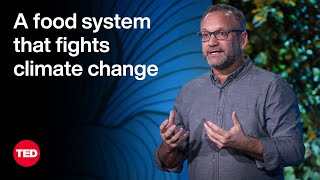 A Food System That Fights Climate Change — Instead of Causing It  Gonzalo Muñoz  TED [upl. by Gundry]