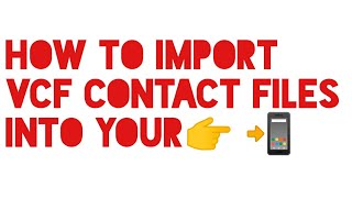 How To Import VCF Contact File With Your Phone [upl. by Rafter903]