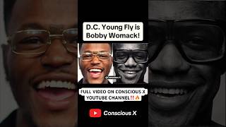 DC Young Fly is Bobby Womack ConsciousX777 [upl. by Sinegra]