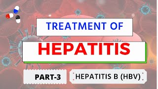 Treatment of Hepatitis Part 3  Hepatitis B HBV Treatment [upl. by Netnerb]